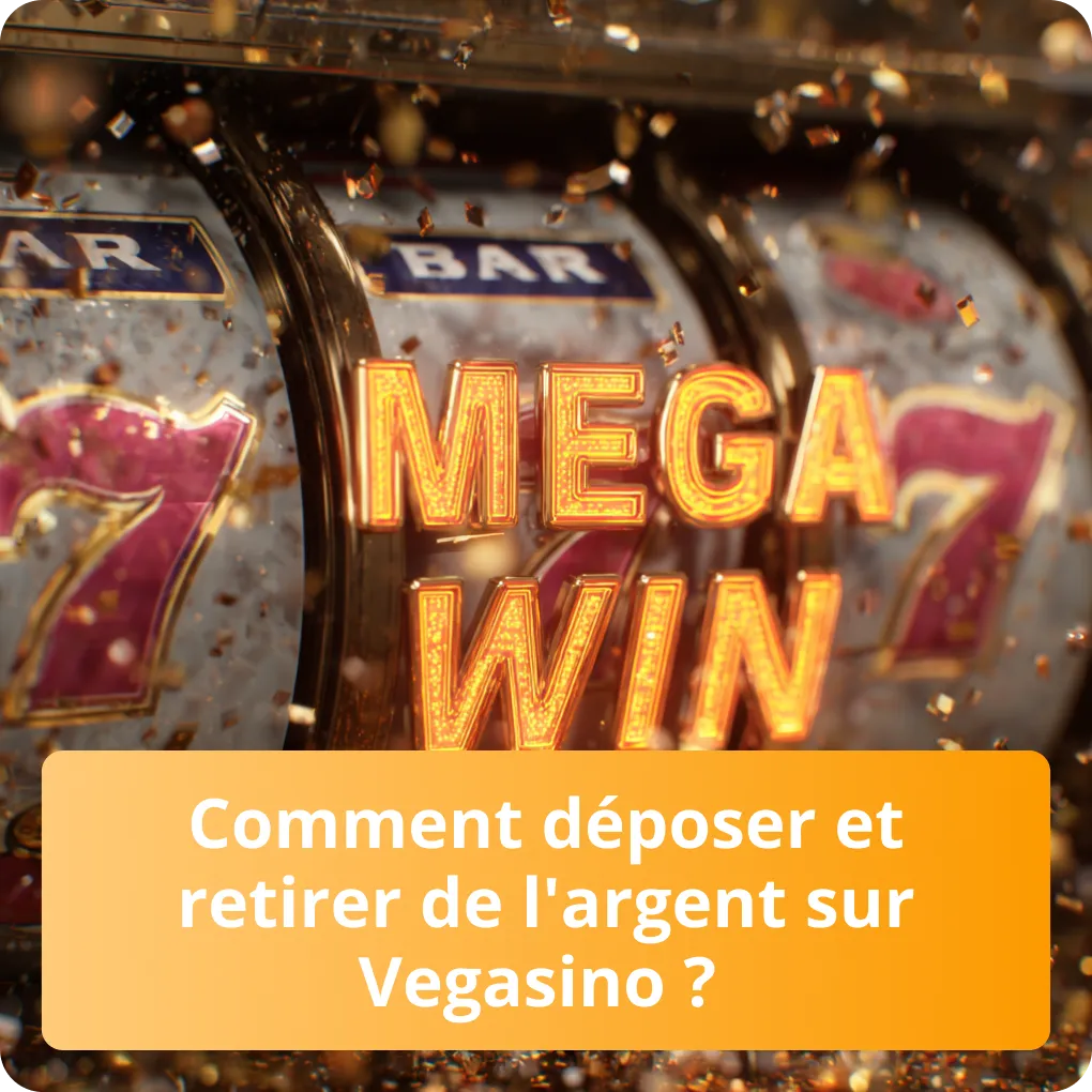 Comment déposer et retirer de l'argent sur Vegasino ?