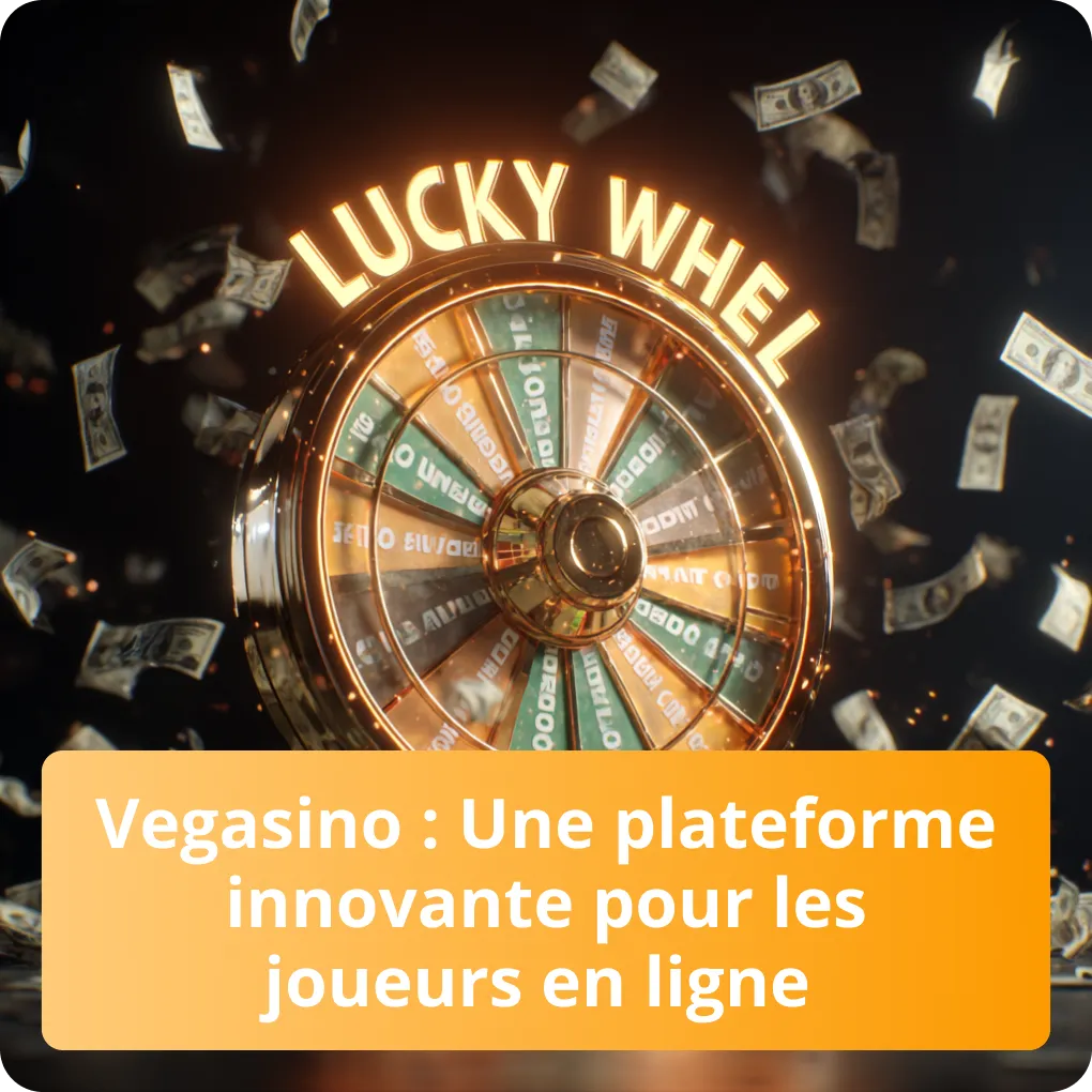 Vegasino : Une plateforme innovante pour les joueurs en ligne